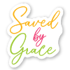 Saved By Grace Sticker